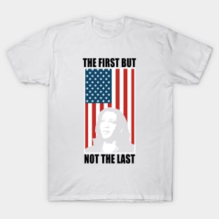 The First But Not The Last T-Shirt